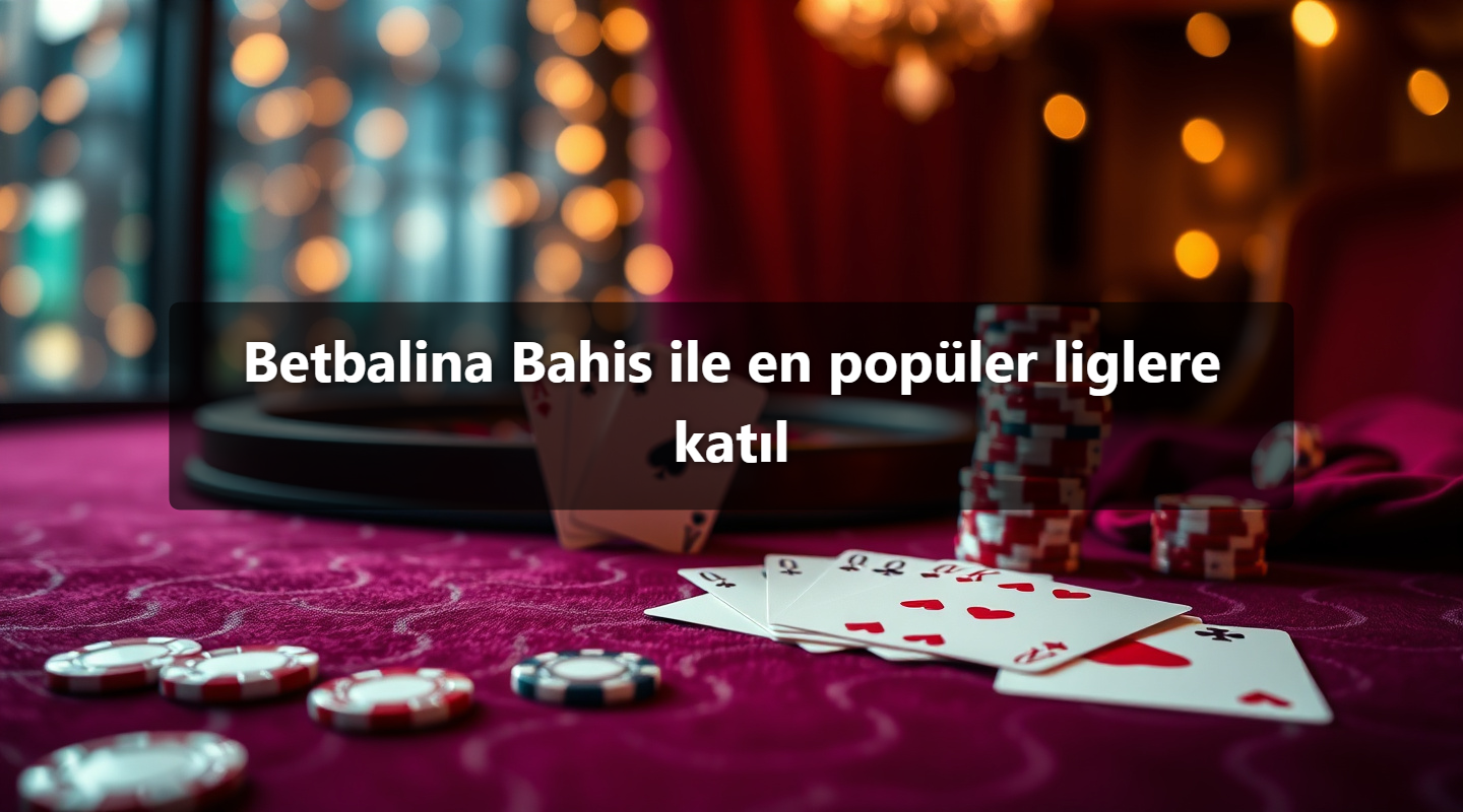 Betbalina Bahis ile en popüler liglere katıl 1 Betbalina Bahis ile en popüler liglere katıl
